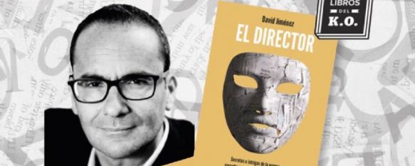 David Jiménez, exdirector del periódico El Mundo, presentará en Ronda su último libro, Será durante una charla-entrevista a cargo del director de Informativos de Charry TV, Manolo Guerrero, el jueves 11 de julio en el Hotel Catalonia Ronda, 03 Jul 2019 - 19:59