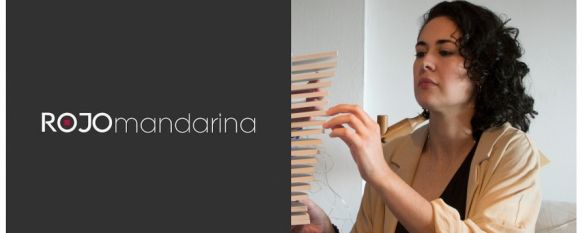 Ana Monreal: “Hacer algo de mobiliario urbano en Ronda me haría mucha ilusión”, La rondeña es una de las fundadoras del estudio de diseño industrial ROJOMandarina, que en sus seis años de trayectoria acumula numerosos premios, 04 May 2021 - 17:03